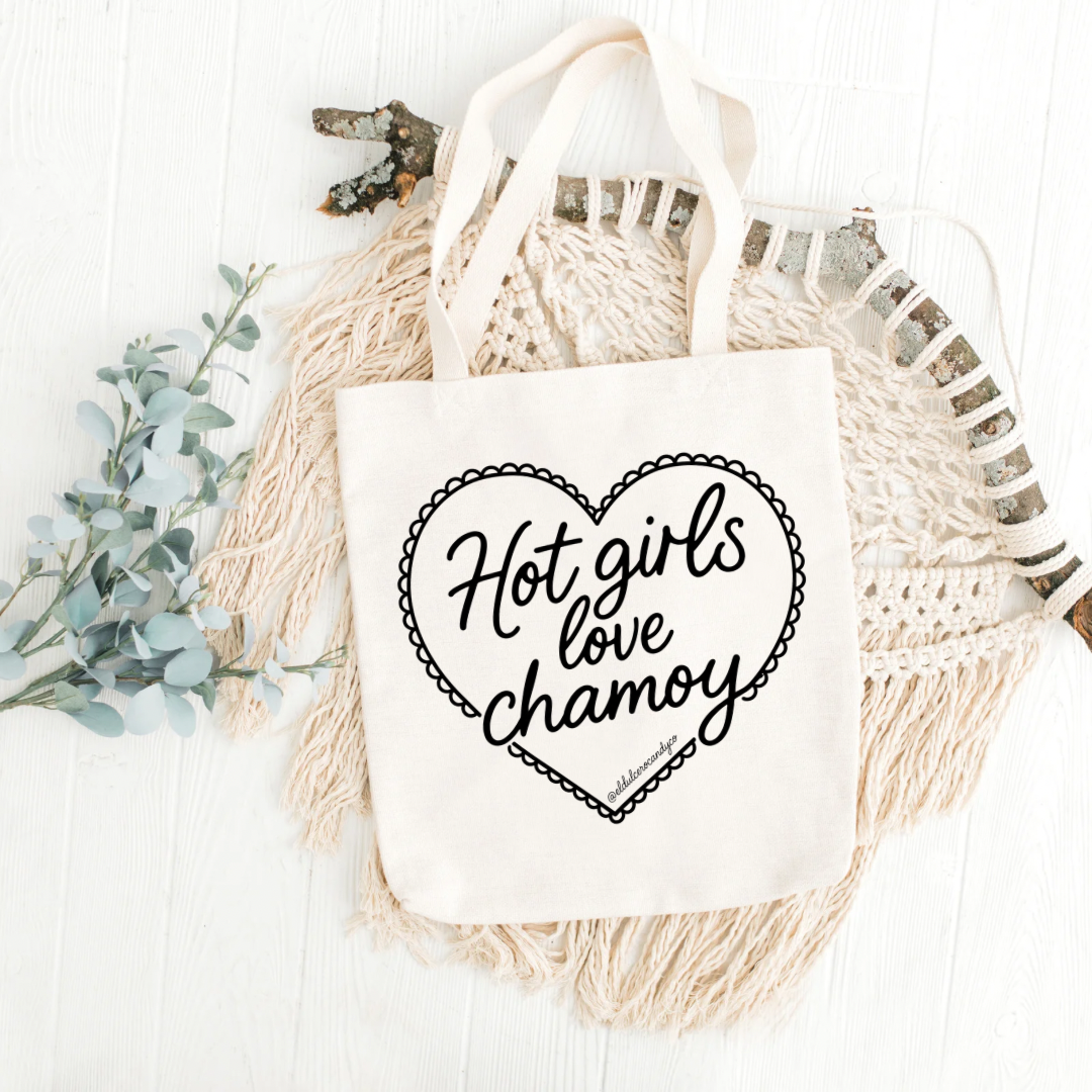 HOT GIRLS LOVE CHAMOY TOTE BAG